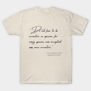 A Quote about Individuality from "Conduct of Life" by Bertrand Russell T-Shirt